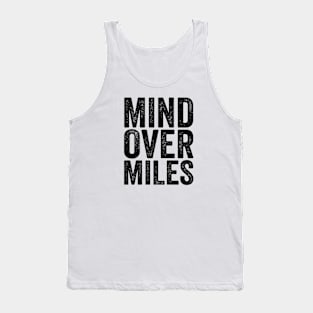 Mind Over Miles - Text Style Black Font Tank Top